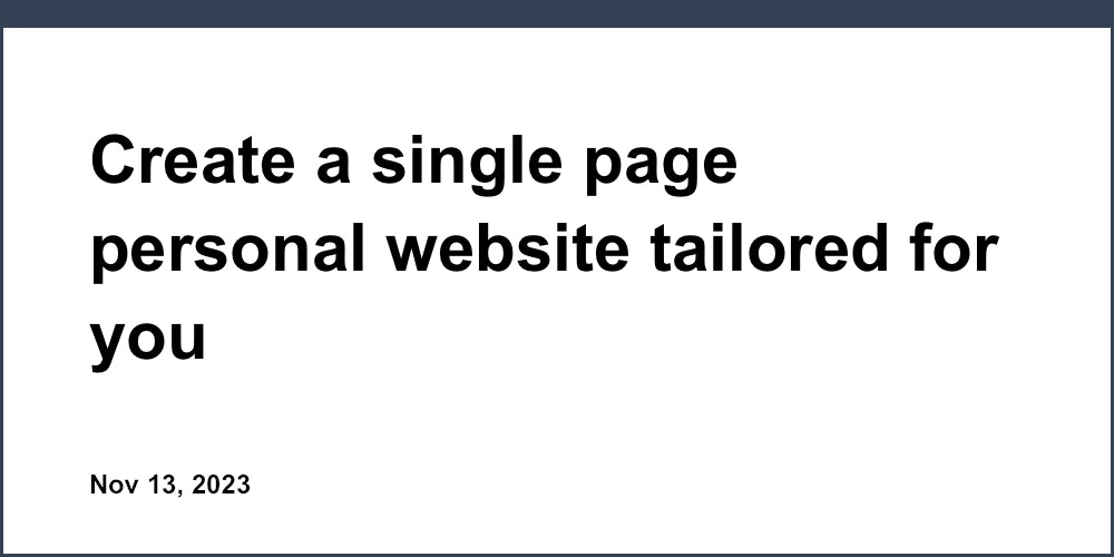 Create a single page personal website tailored for you