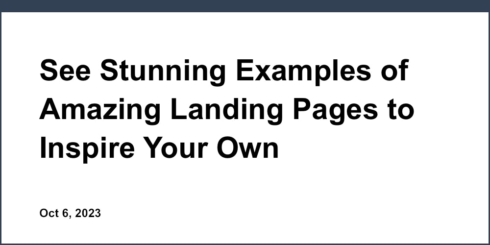 See Stunning Examples of Amazing Landing Pages to Inspire Your Own