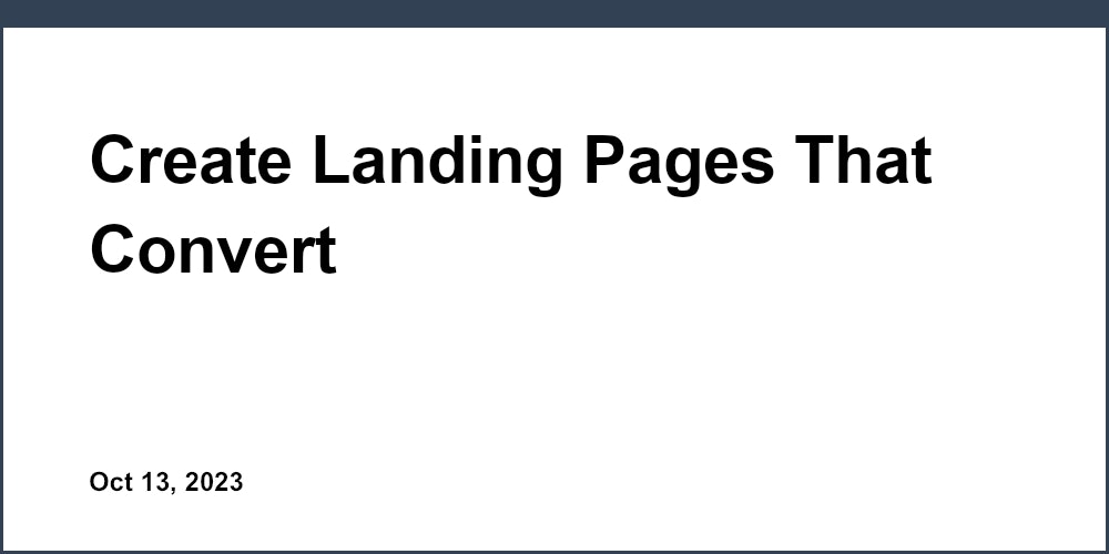 Create Landing Pages That Convert