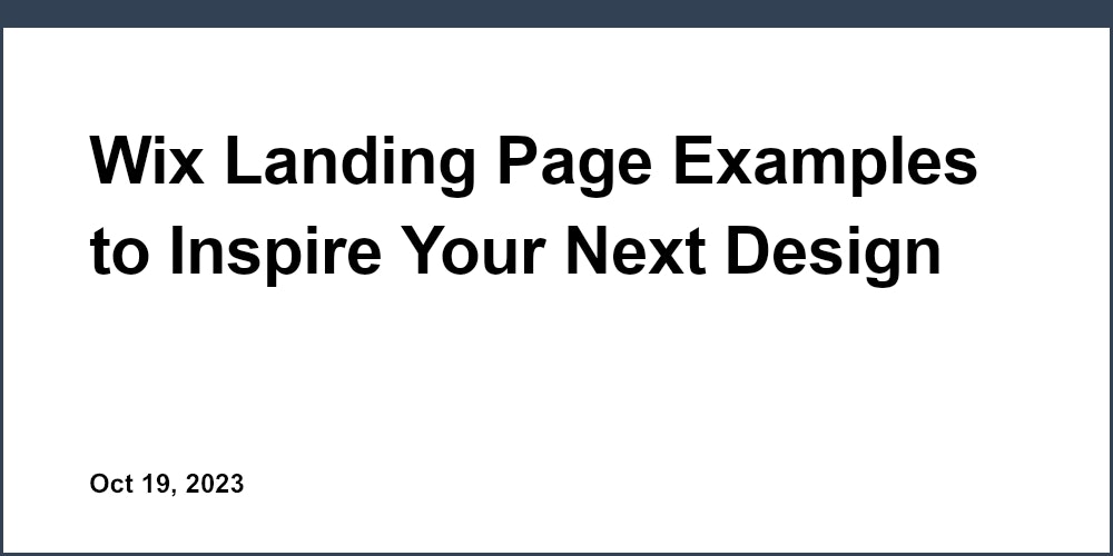 Wix Landing Page Examples to Inspire Your Next Design