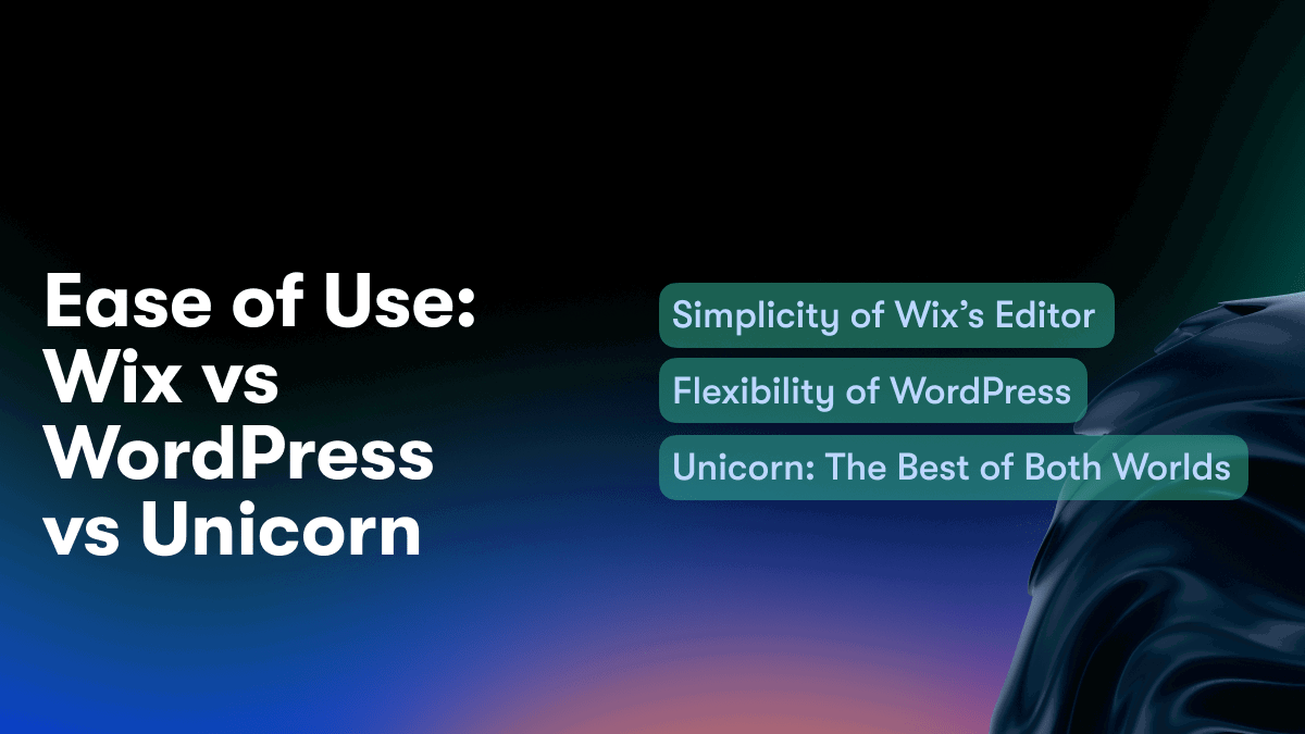 Ease of Use: Wix vs WordPress vs Unicorn