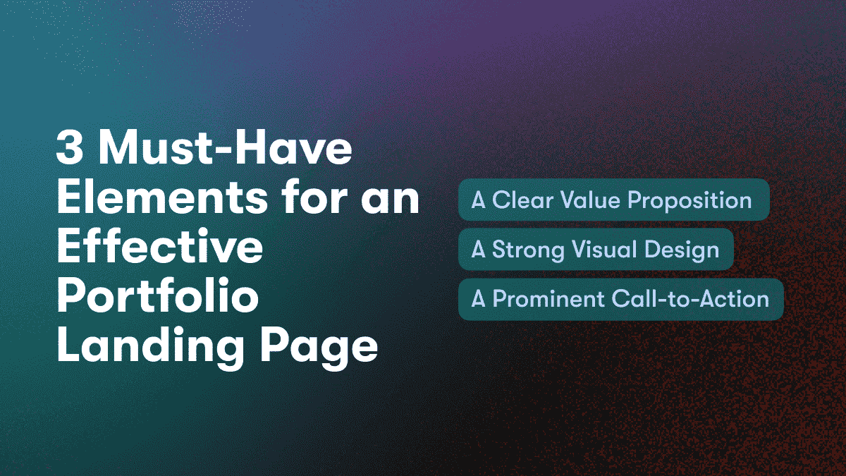 3 Must-Have Elements for an Effective Portfolio Landing Page