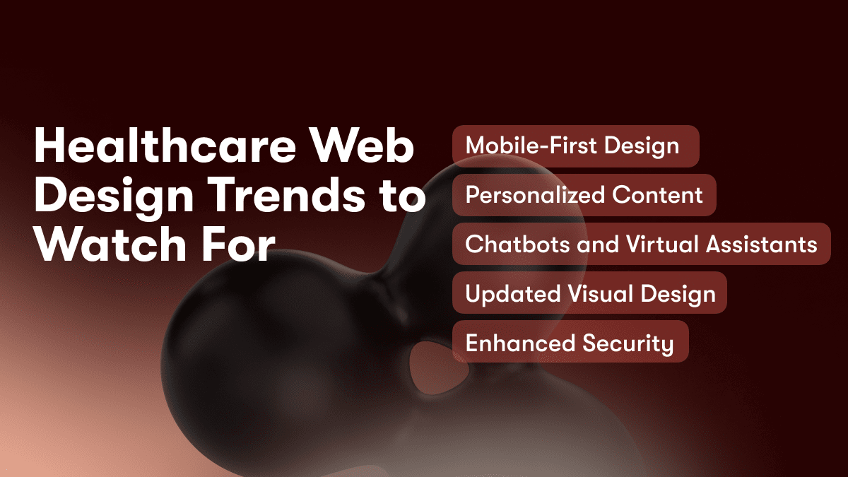 Healthcare Web Design Trends to Watch For