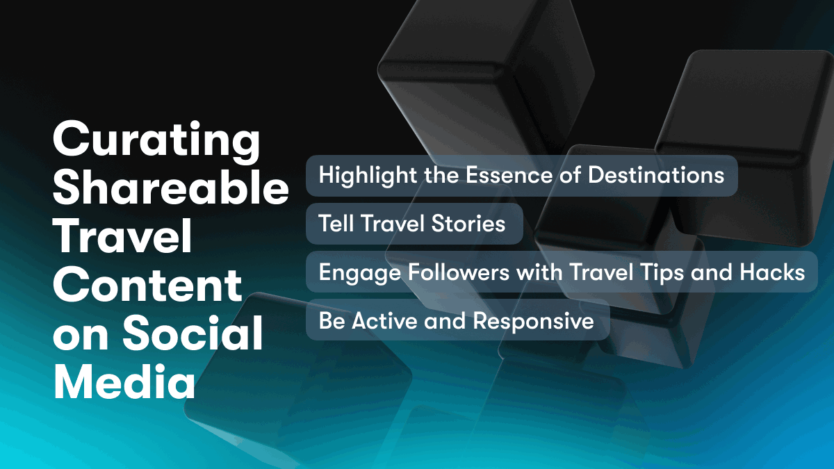 Curating Shareable Travel Content on Social Media