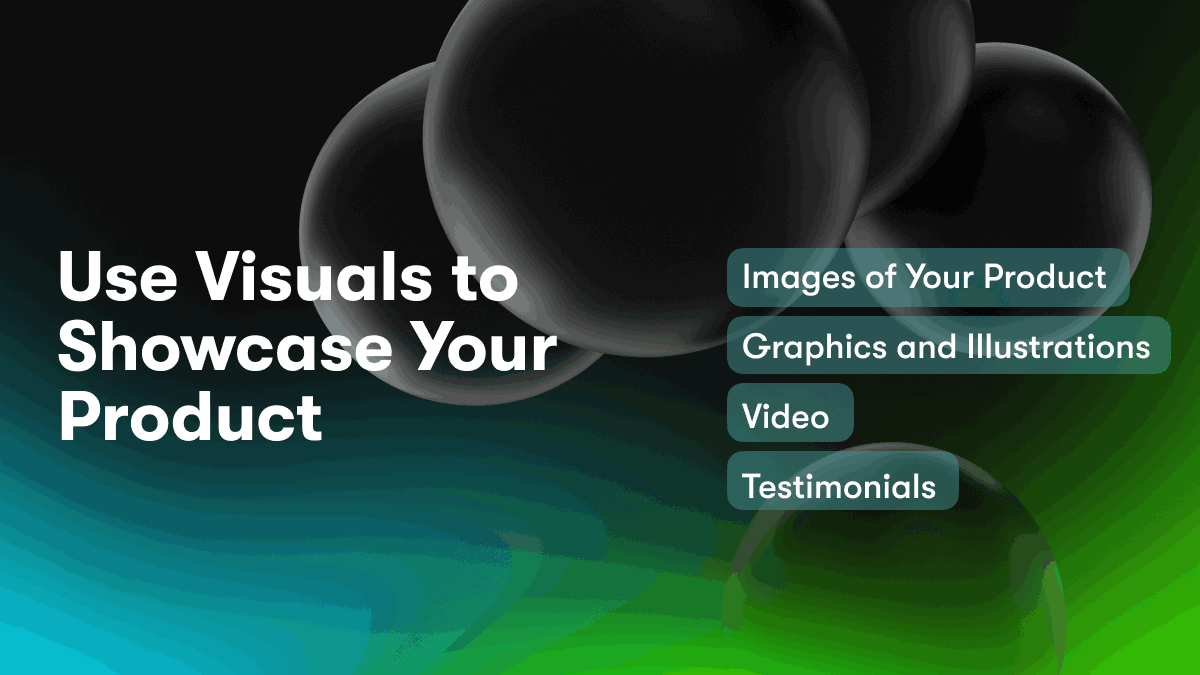 Use Visuals to Showcase Your Product