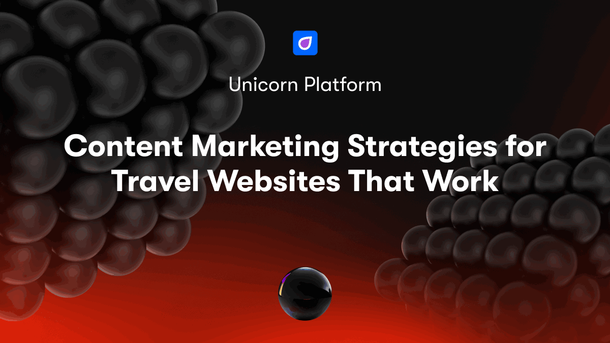 Content Marketing Strategies for Travel Websites That Work