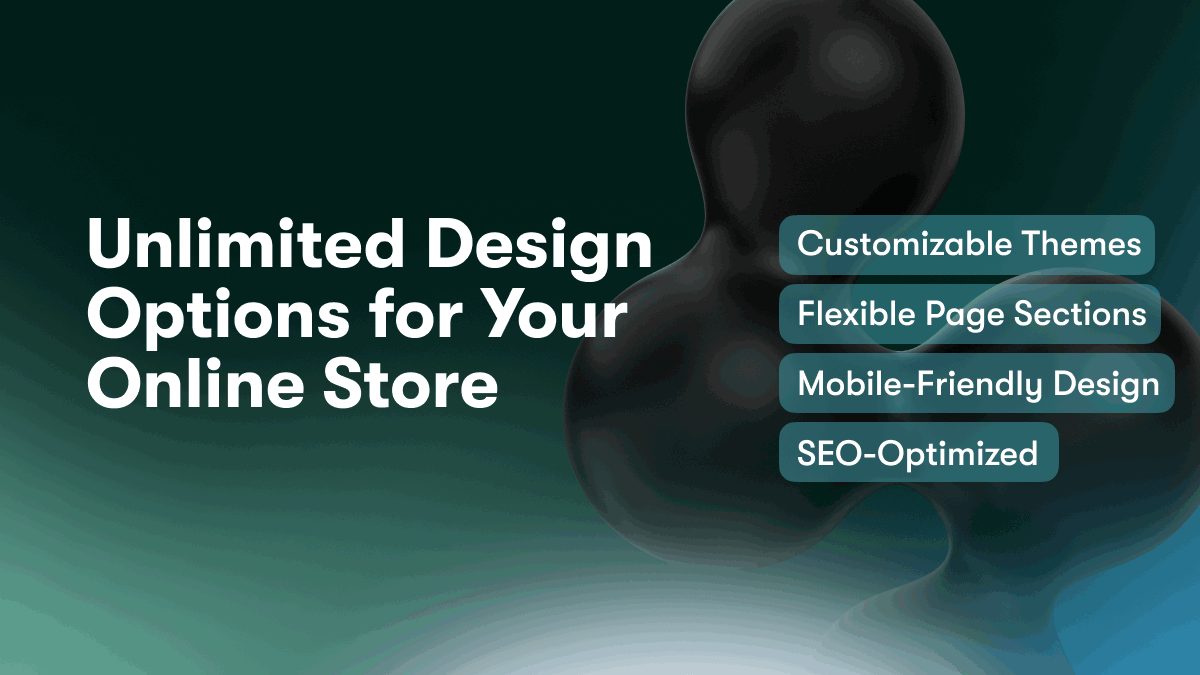 Unlimited Design Options for Your Online Store