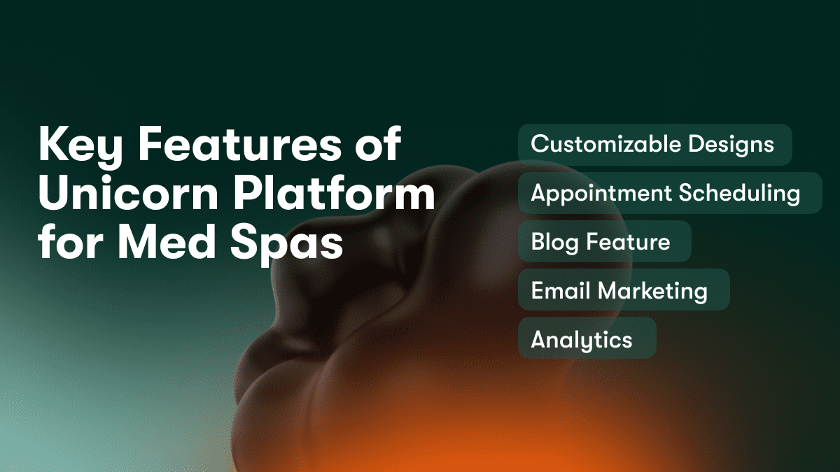 Key Features of Unicorn Platform for Med Spas