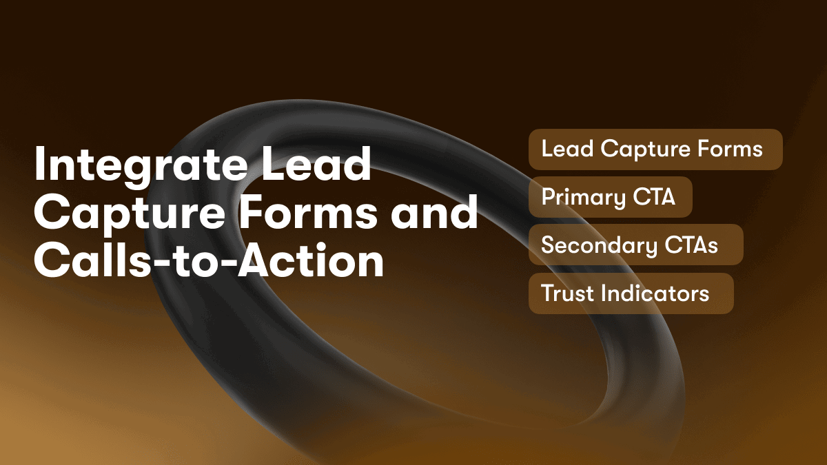 Integrate Lead Capture Forms and Calls-to-Action