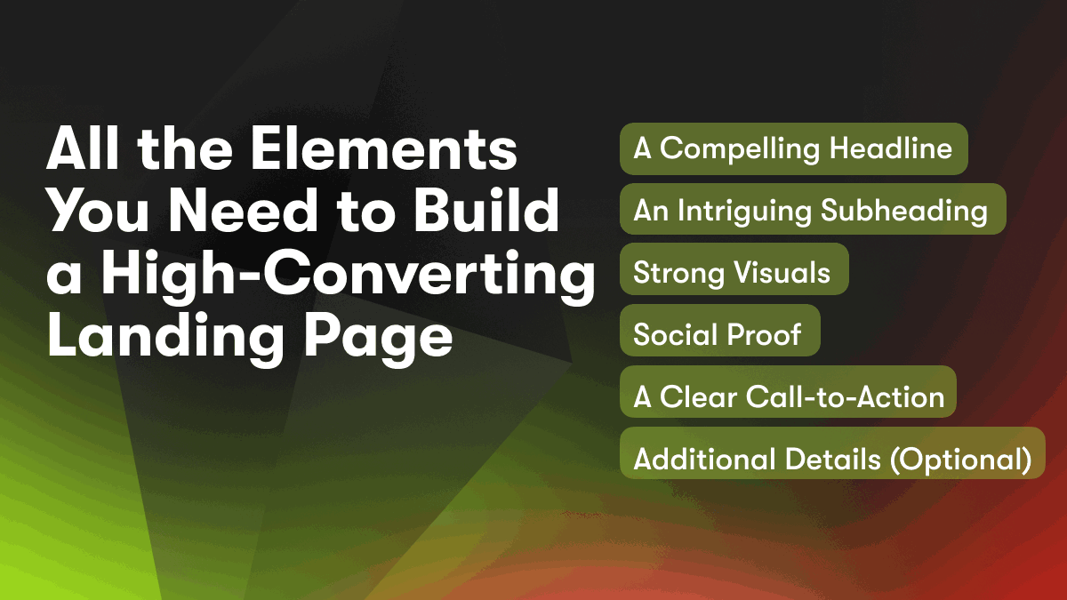 All the Elements You Need to Build a High-Converting Landing Page