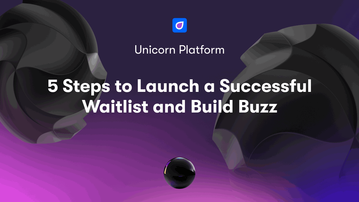 5 Steps to Launch a Successful Waitlist and Build Buzz