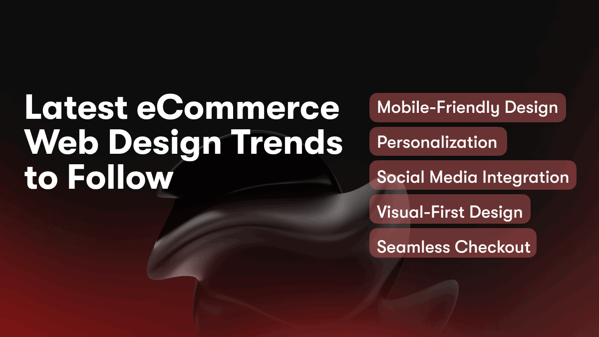 Latest eCommerce Web Design Trends to Follow