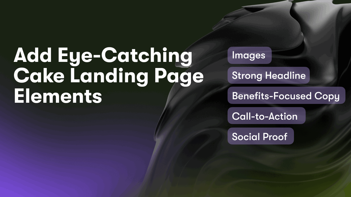 Add Eye-Catching Cake Landing Page Elements