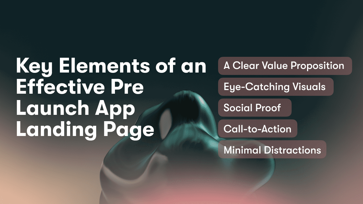 Key Elements of an Effective Pre Launch App Landing Page