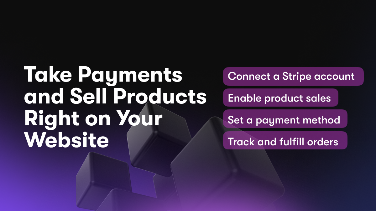 Take Payments and Sell Products Right on Your Website