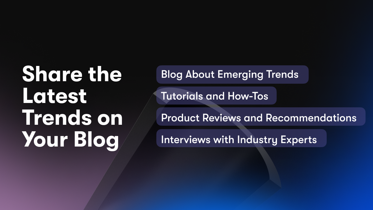 Share the Latest Trends on Your Blog