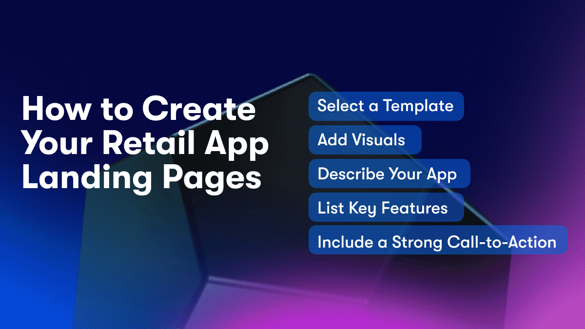 How to Create Your Retail App Landing Pages