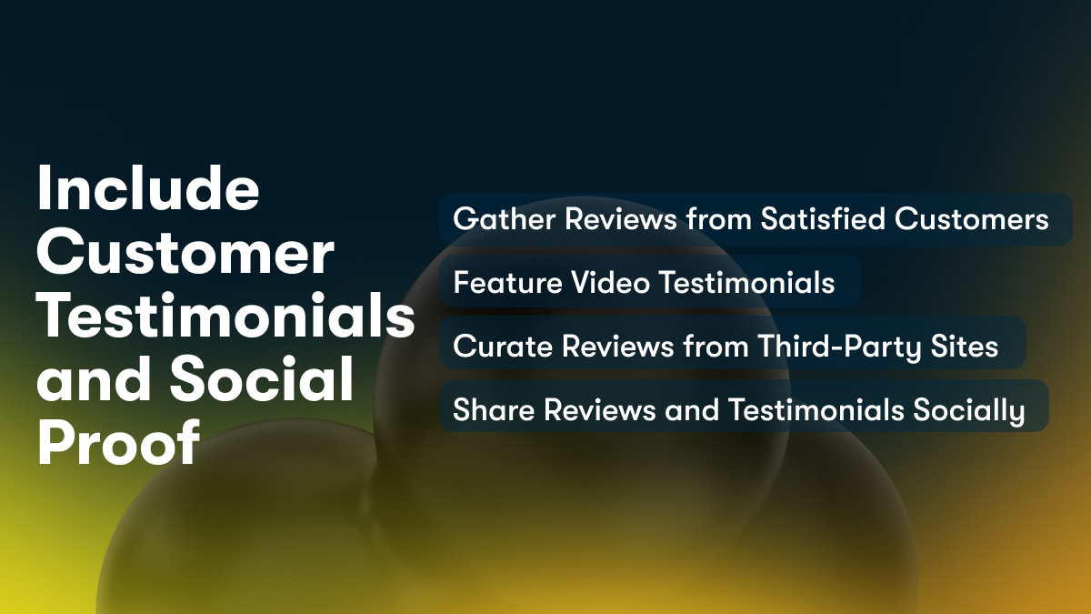 Include Customer Testimonials and Social Proof