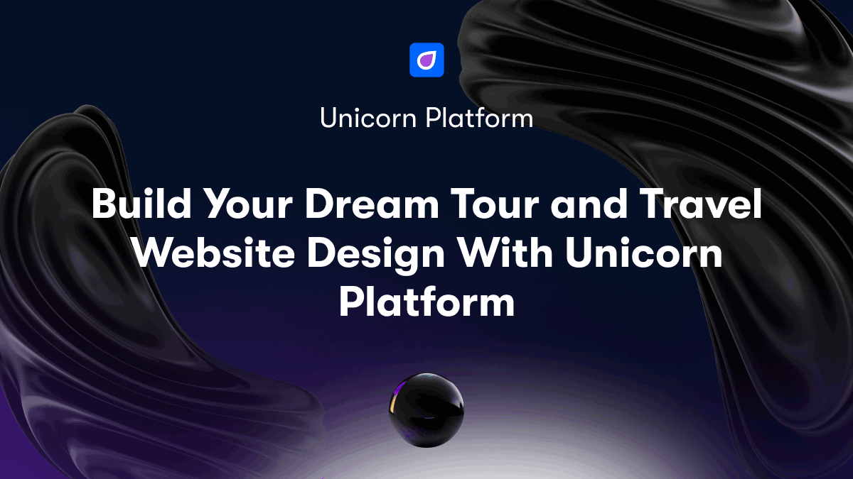 Build Your Dream Tour and Travel Website Design With Unicorn Platform