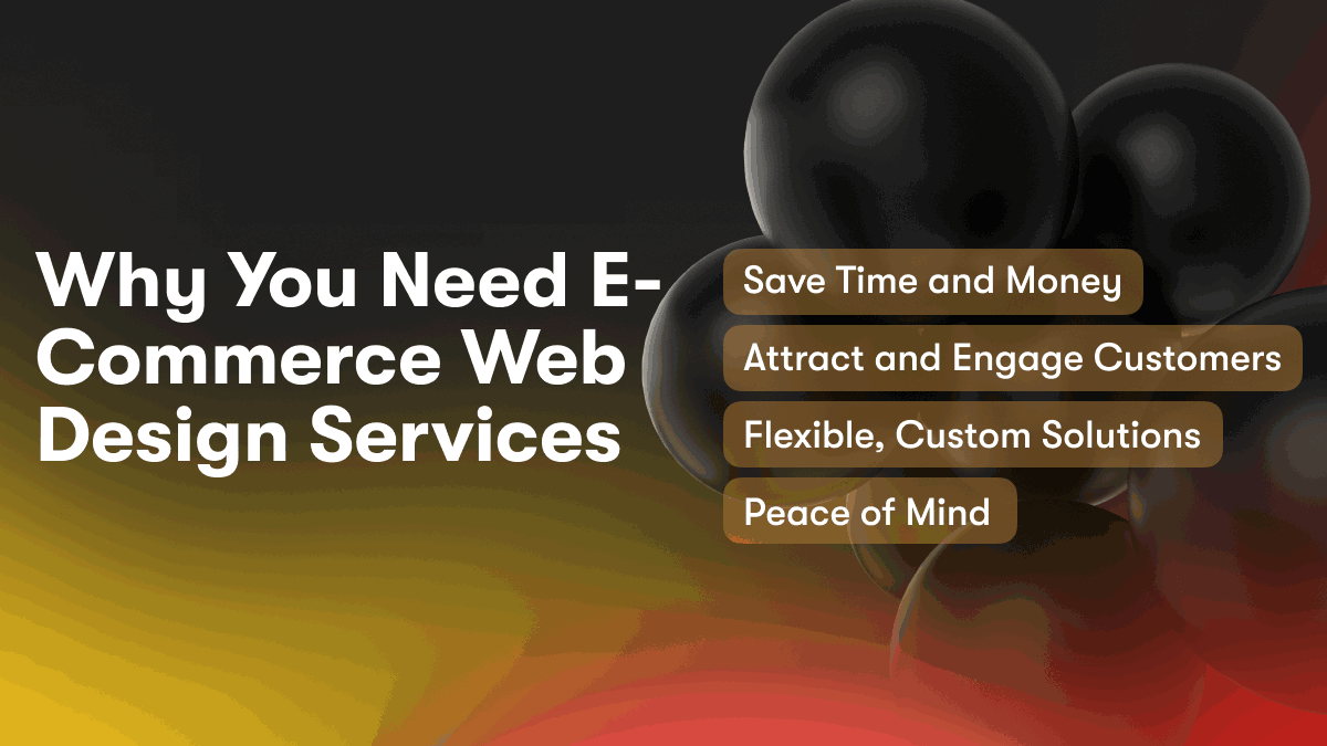 Why You Need E-Commerce Web Design Services