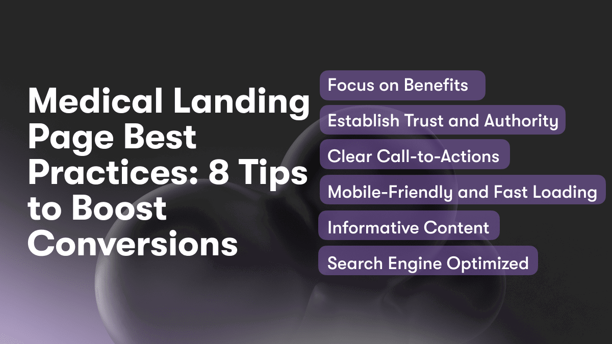 Medical Landing Page Best Practices: 8 Tips to Boost Conversions