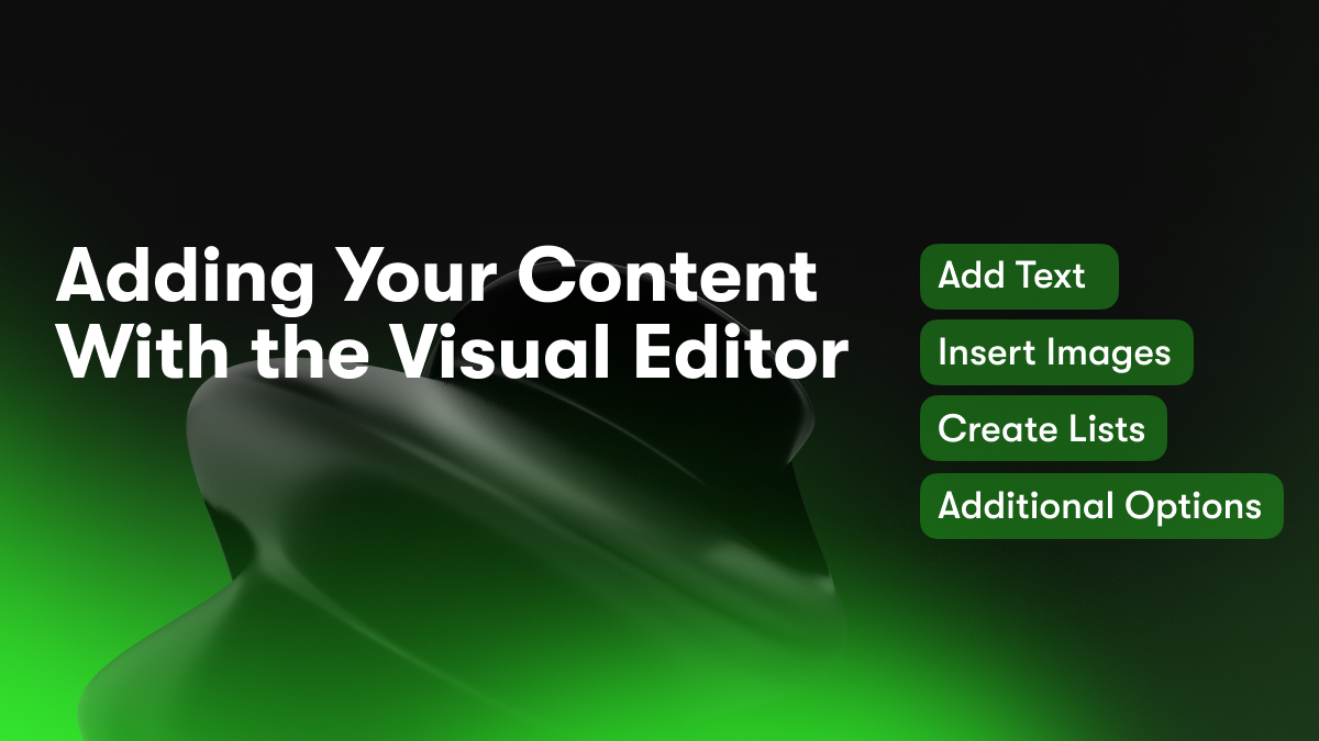 Adding Your Content With the Visual Editor