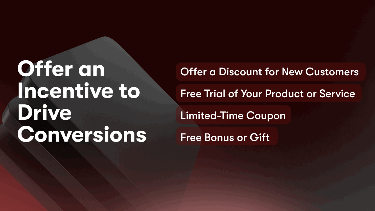 Offer an Incentive to Drive Conversions