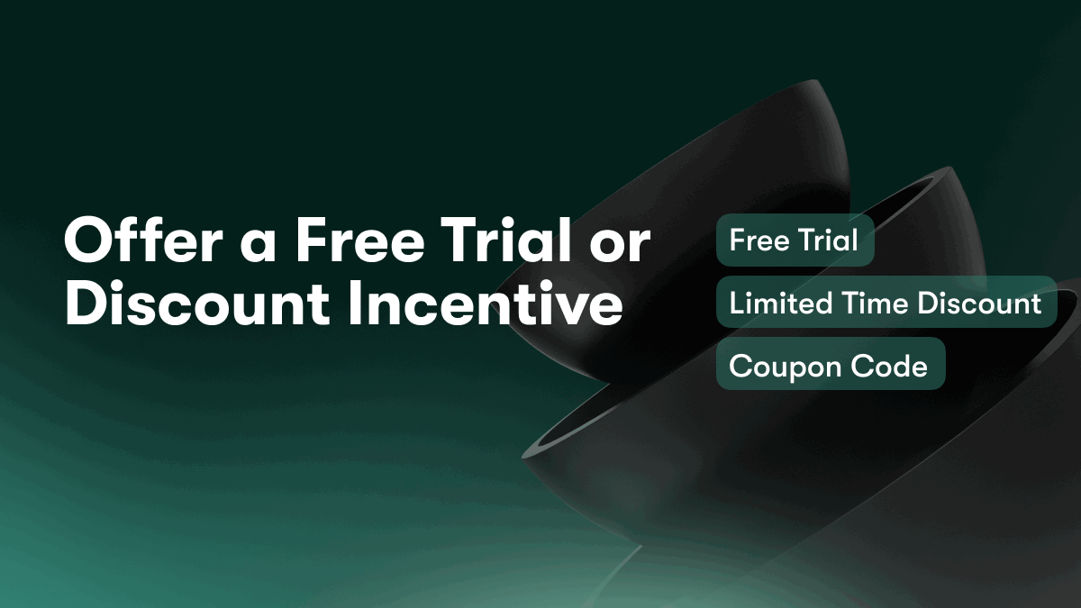 Offer a Free Trial or Discount Incentive