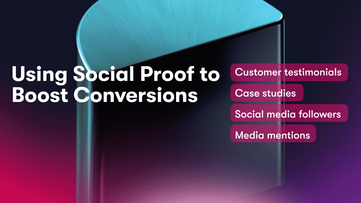 Using Social Proof to Boost Conversions