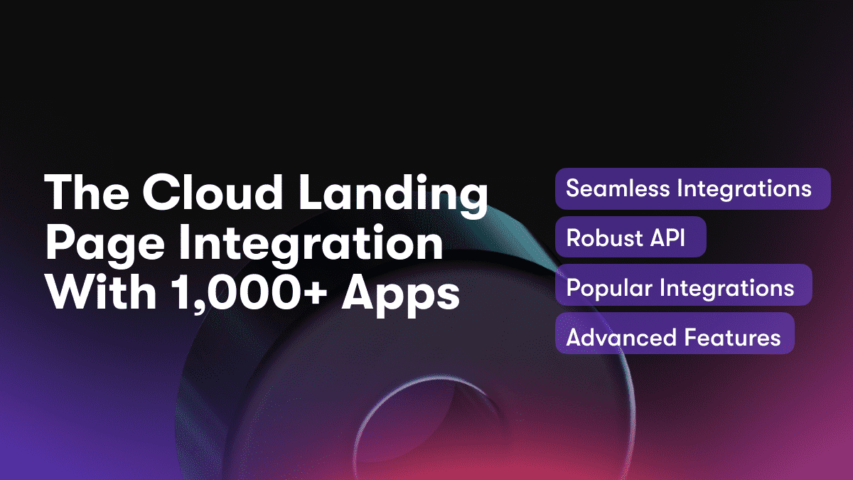 The Cloud Landing Page Integration With 1,000+ Apps