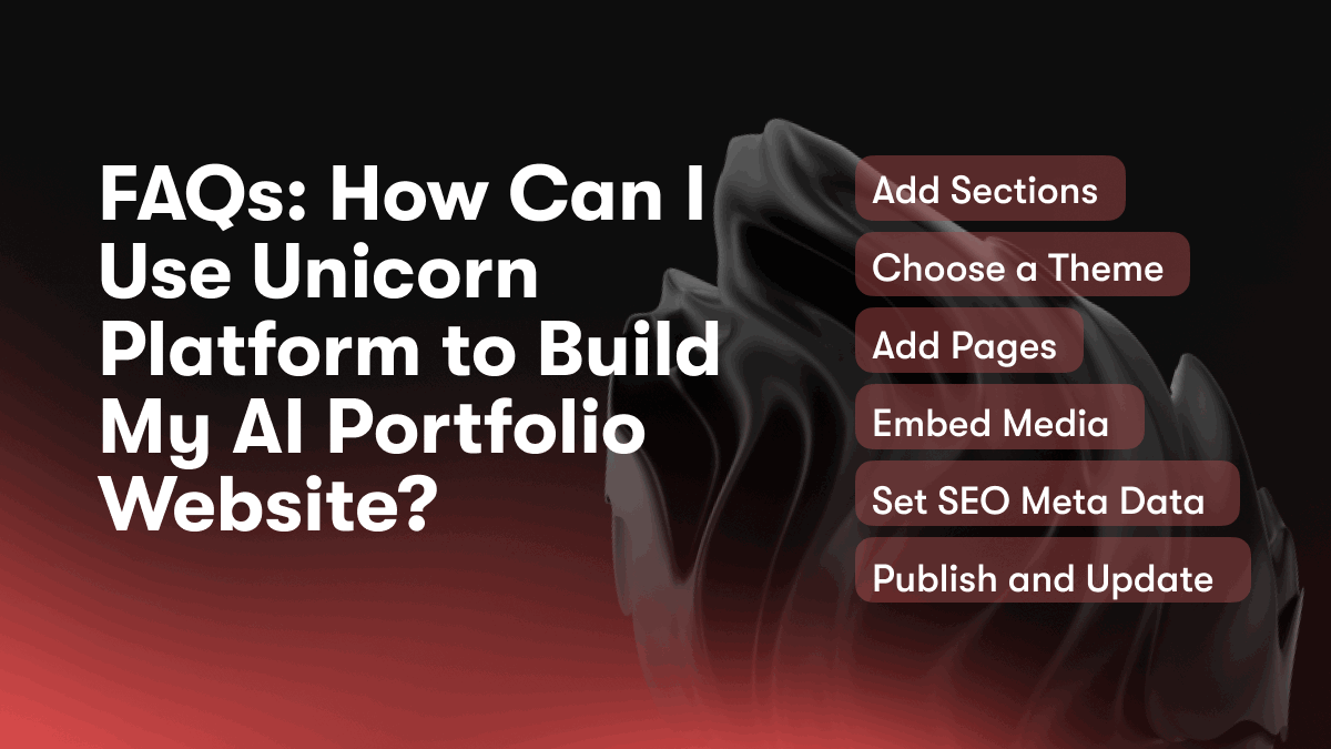 FAQs: How Can I Use Unicorn Platform to Build My AI Portfolio Website?