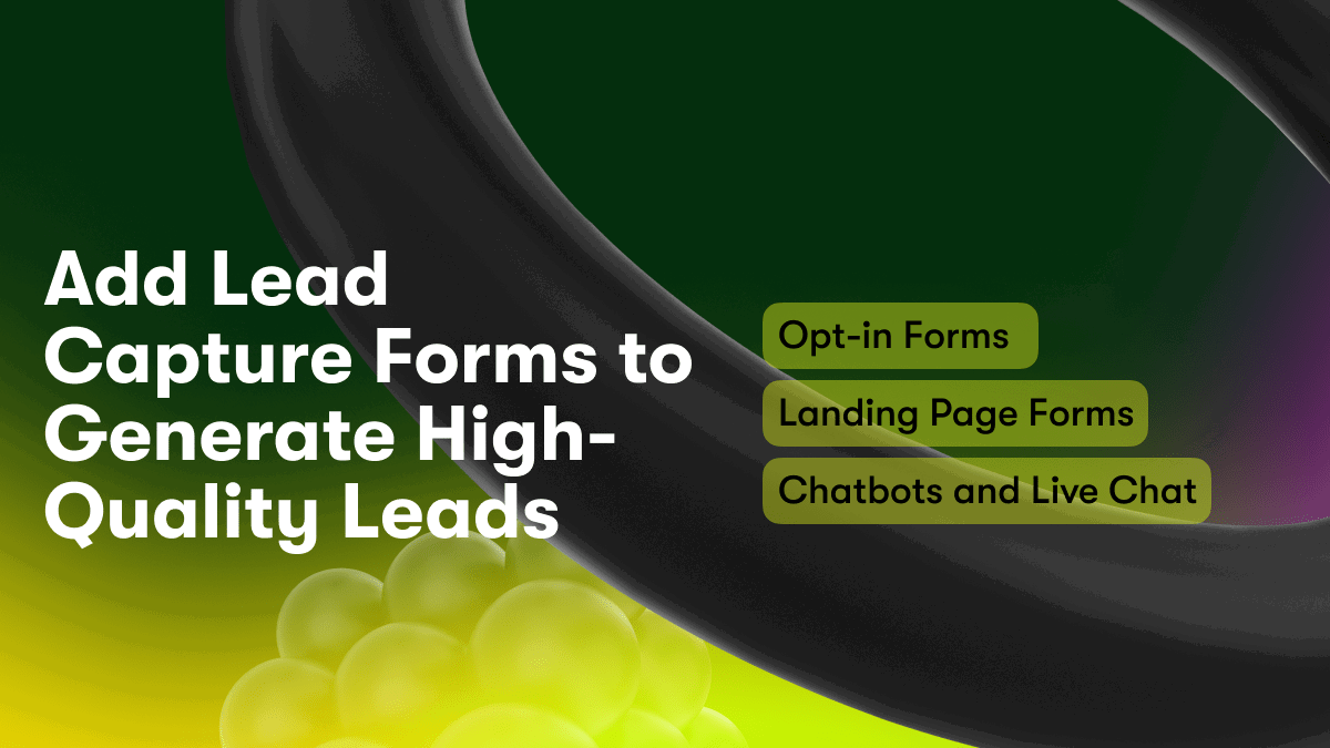 Add Lead Capture Forms to Generate High-Quality Leads