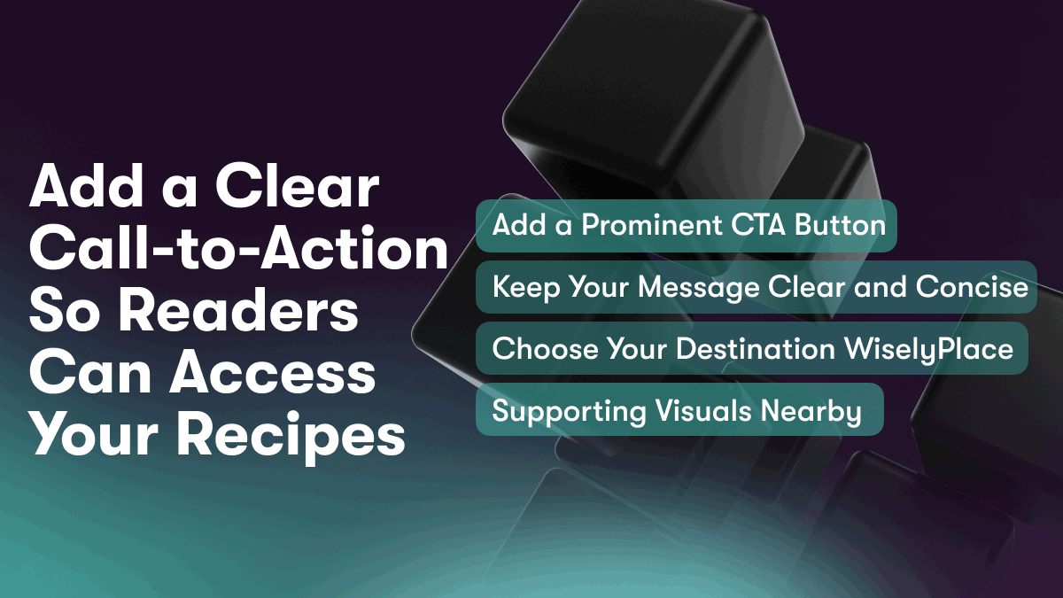 Add a Clear Call-to-Action So Readers Can Access Your Recipes