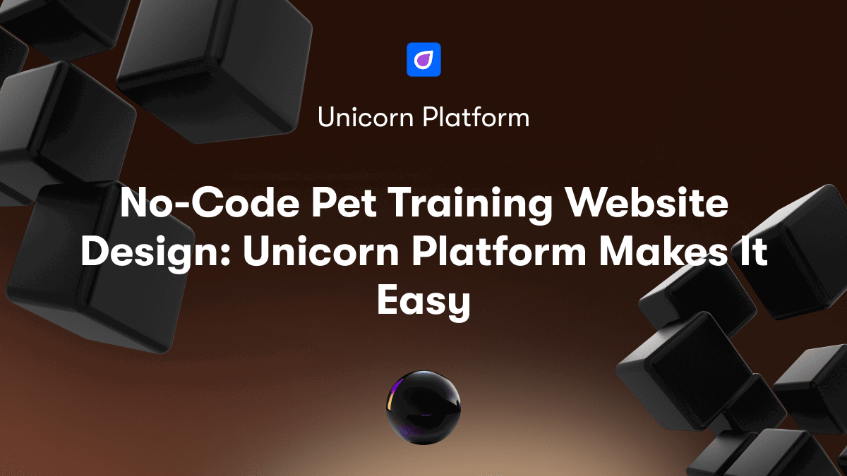 No-Code Pet Training Website Design: Unicorn Platform Makes It Easy