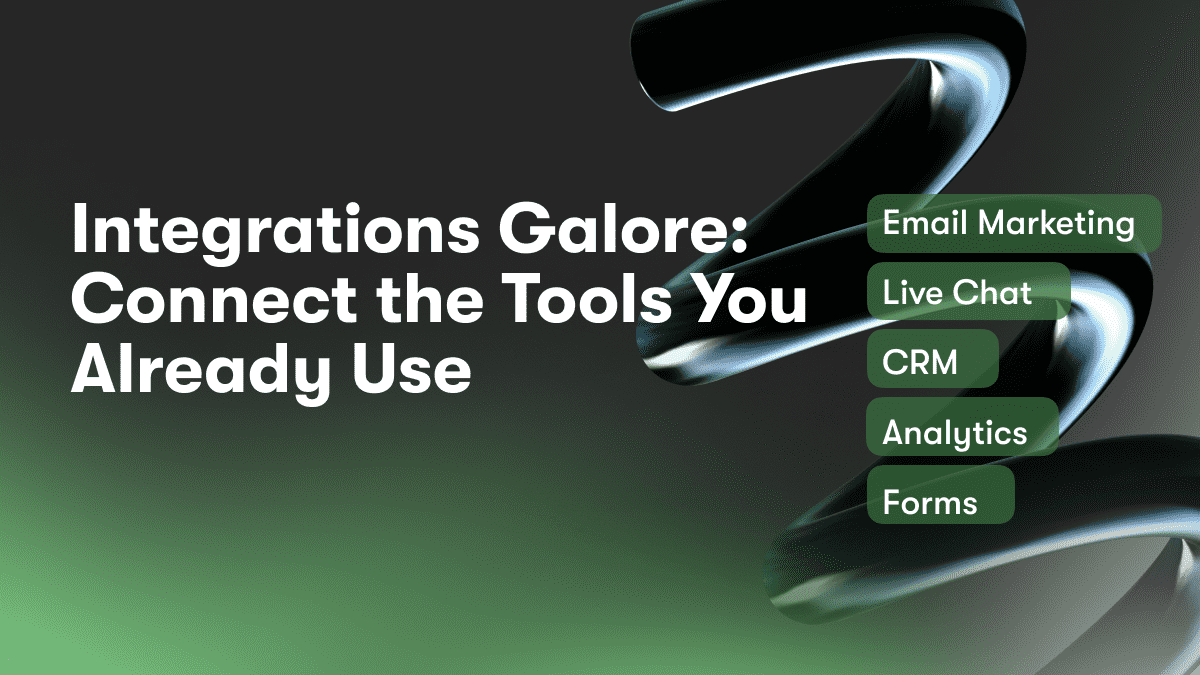 Integrations Galore: Connect the Tools You Already Use