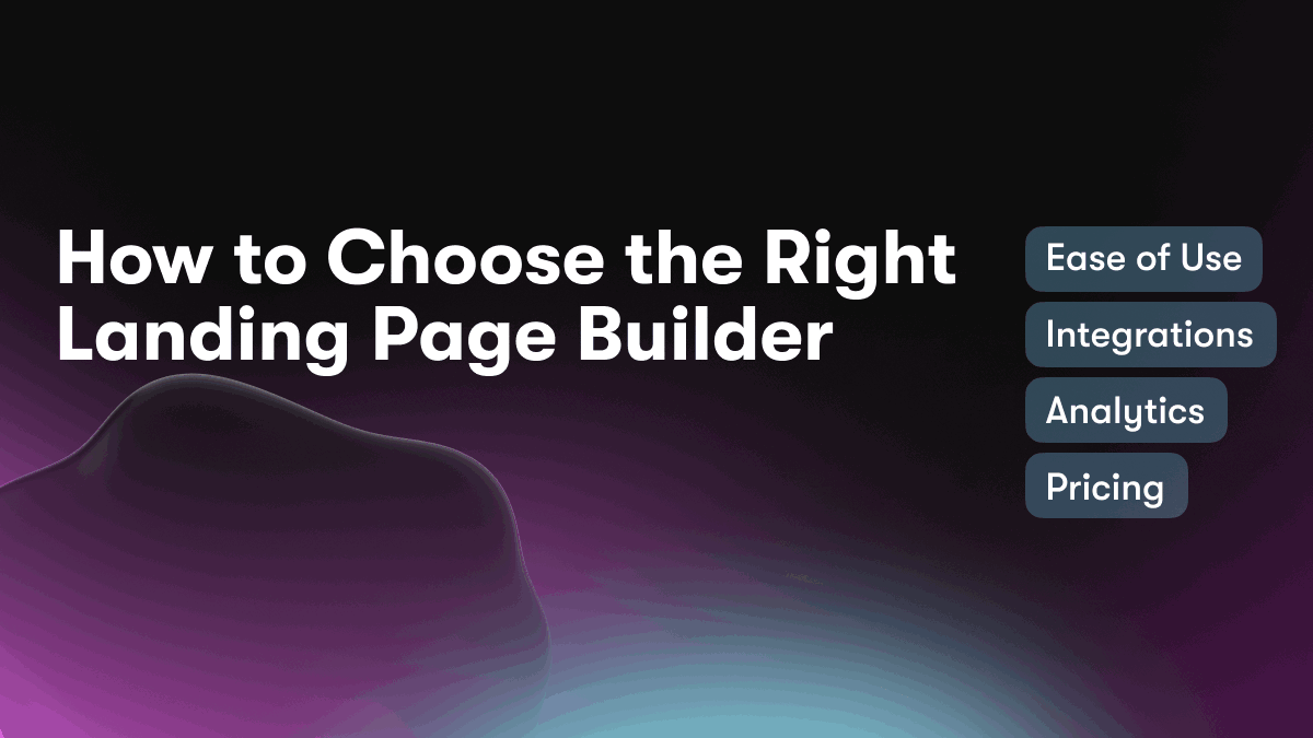 How to Choose the Right Landing Page Builder