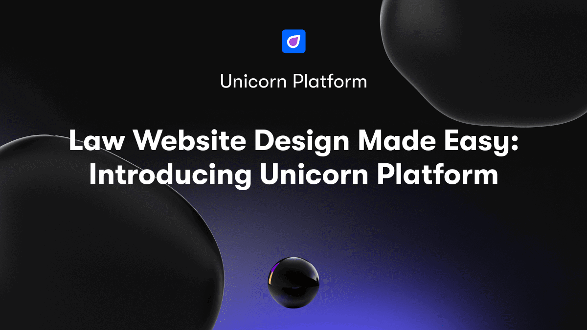 Law Website Design Made Easy: Introducing Unicorn Platform