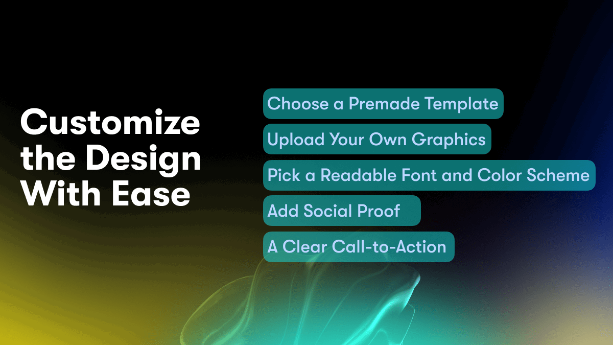 Customize the Design With Ease
