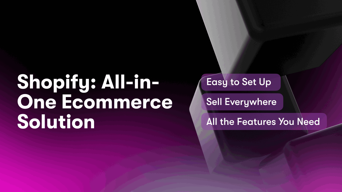 Shopify: All-in-One Ecommerce Solution