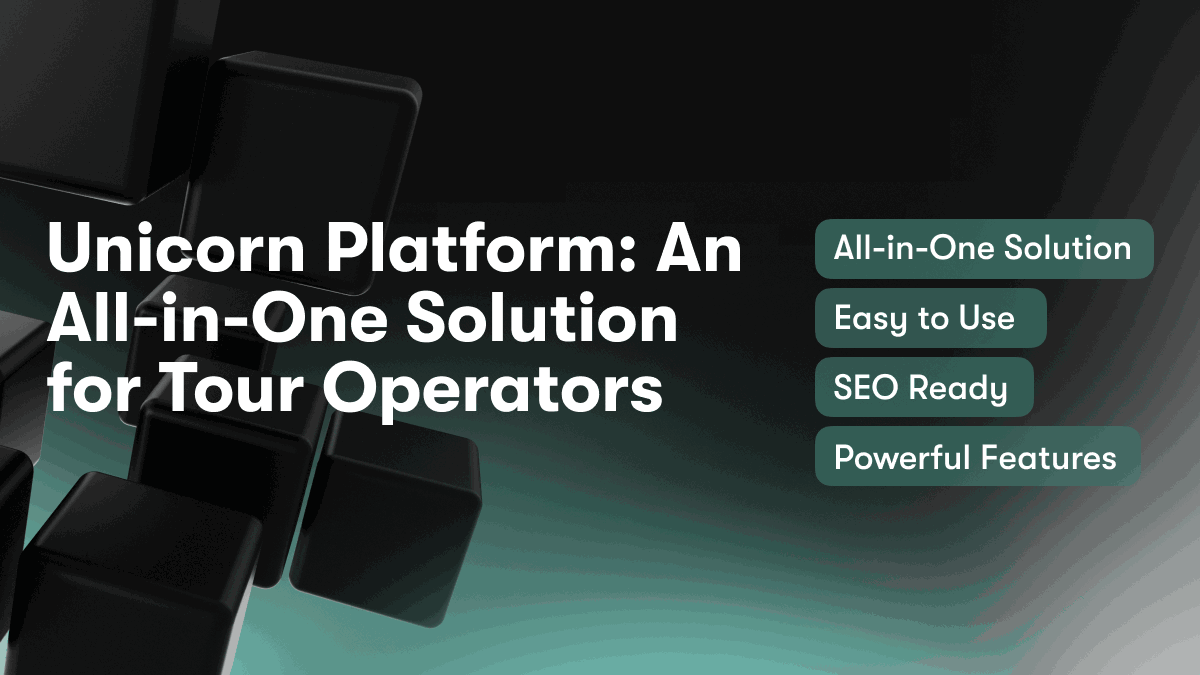 Unicorn Platform: An All-in-One Solution for Tour Operators