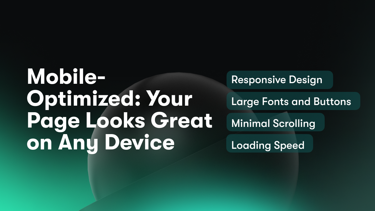 Mobile-Optimized: Your Page Looks Great on Any Device