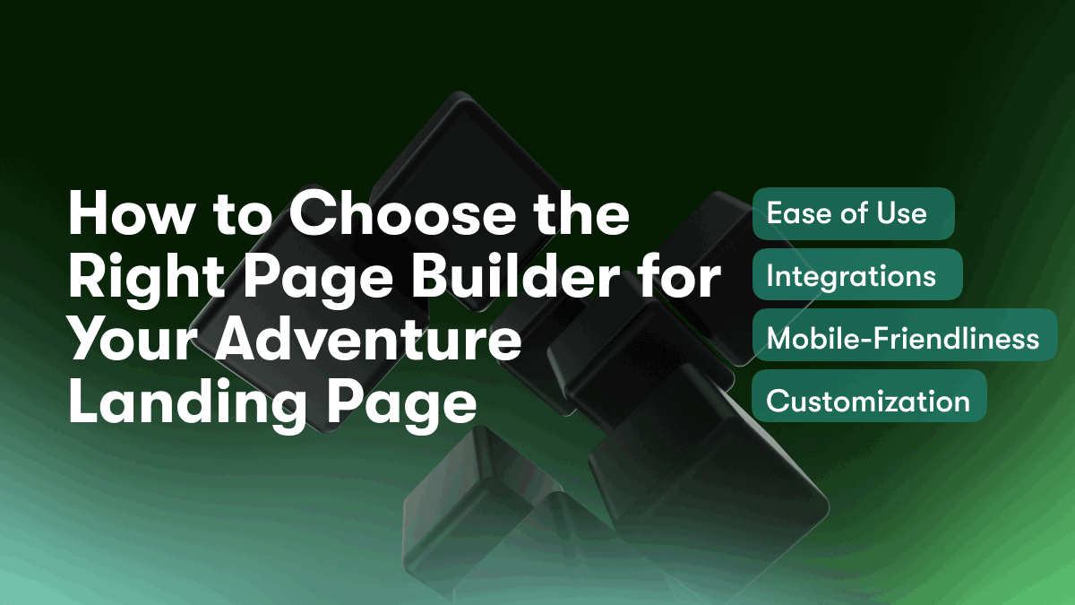 How to Choose the Right Page Builder for Your Adventure Landing Page