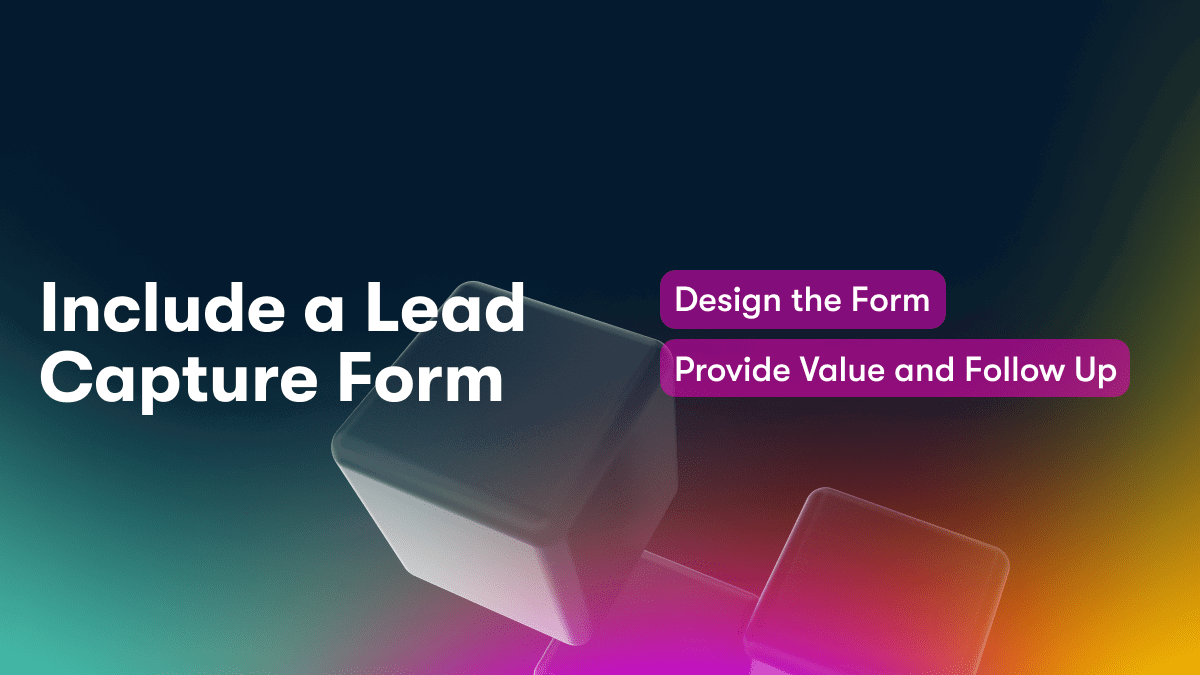 Include a Lead Capture Form