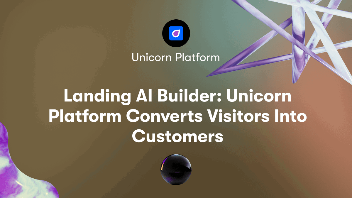 Landing AI Builder: Unicorn Platform Converts Visitors Into Customers