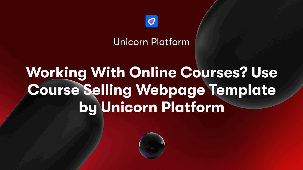 Working With Online Courses? Use Course Selling Webpage Template by Unicorn Platform