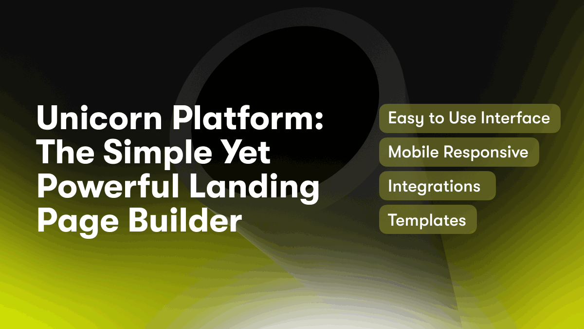 Unicorn Platform: The Simple Yet Powerful Landing Page Builder