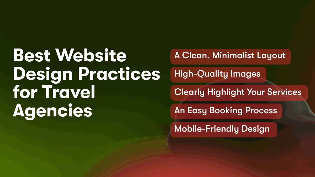 Best Website Design Practices for Travel Agencies