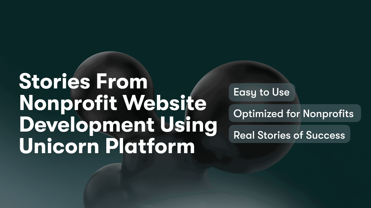 Stories From Nonprofit Website Development Using Unicorn Platform