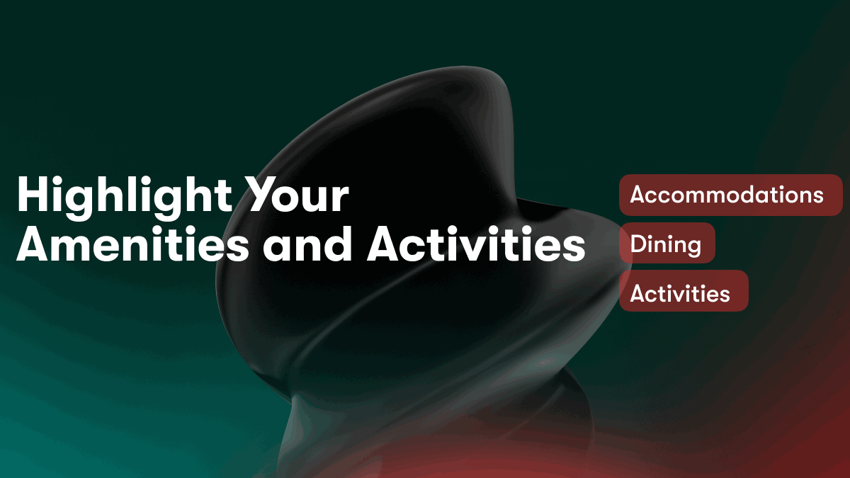 Highlight Your Amenities and Activities