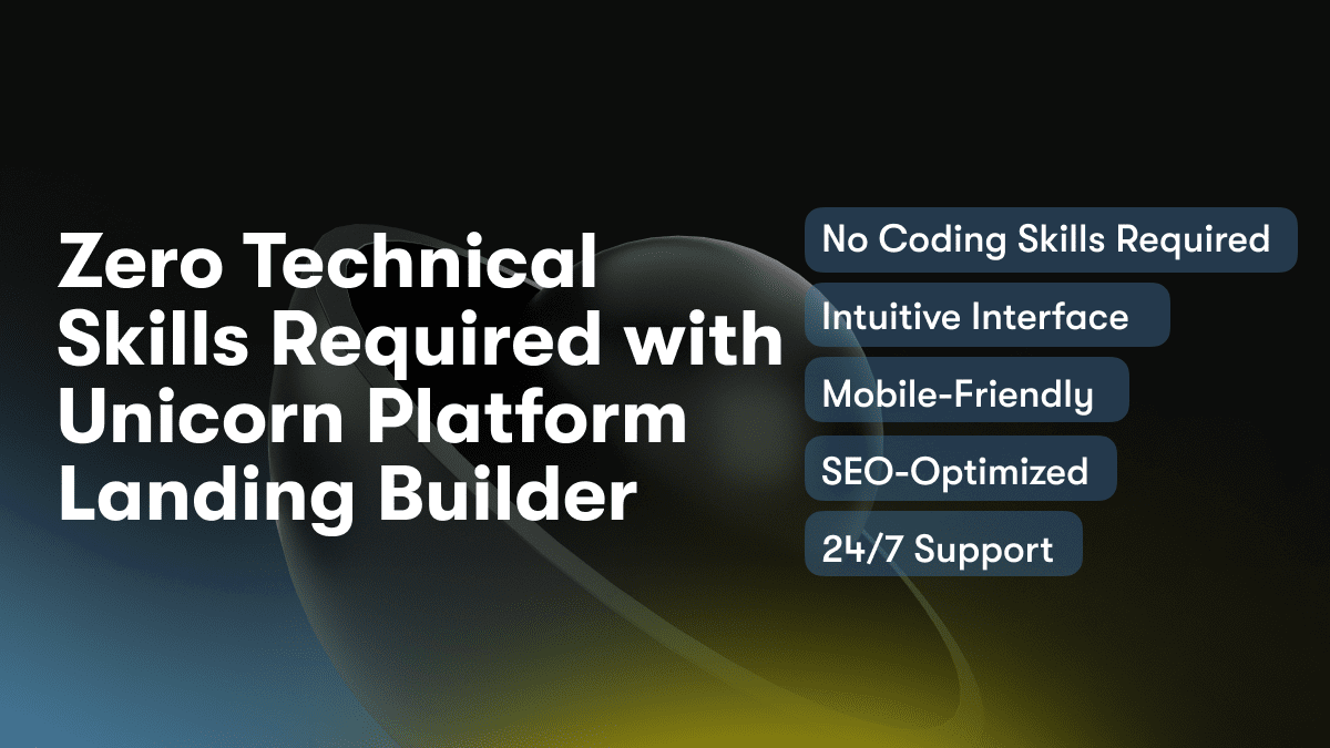 Zero Technical Skills Required with Unicorn Platform Landing Builder